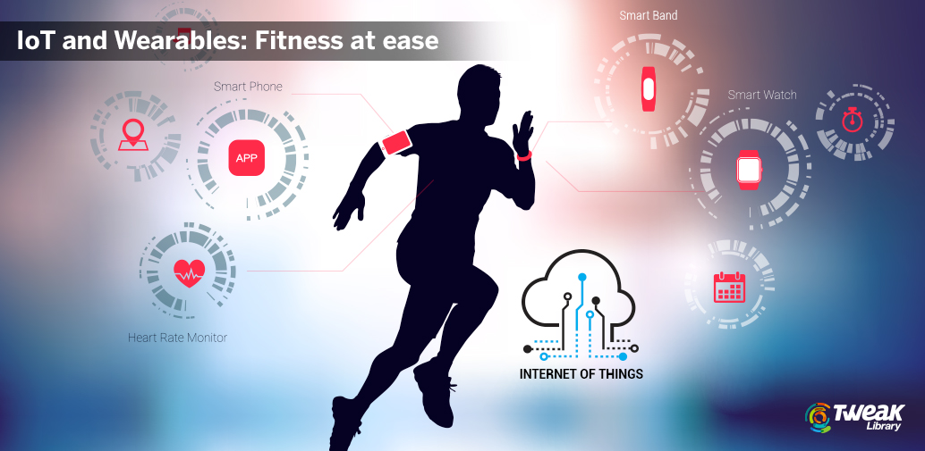 IoT and Wearables Fitness at Ease