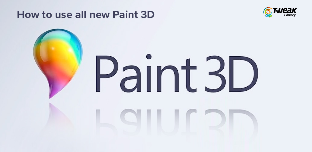 How To Use Microsoft Paint 3d To Create 3d Models In Windows Images